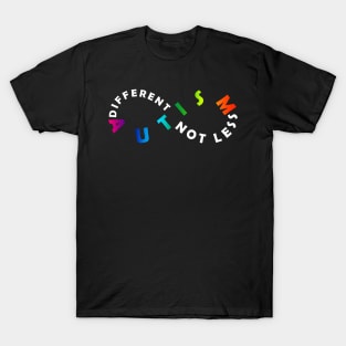 Different Not Less Autism Acceptance Rainbow Infinity Symbol Version T-Shirt